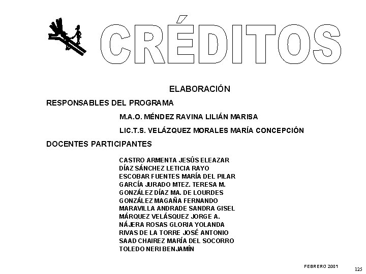 ELABORACIÓN RESPONSABLES DEL PROGRAMA M. A. O. MÉNDEZ RAVINA LILIÁN MARISA LIC. T. S.