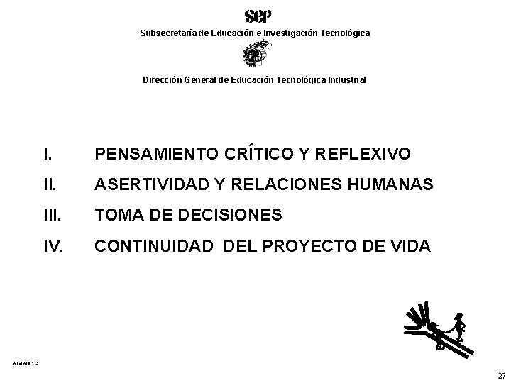 Subsecretaría de Educación e Investigación Tecnológica Dirección General de Educación Tecnológica Industrial I. PENSAMIENTO