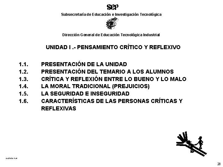 Subsecretaría de Educación e Investigación Tecnológica Dirección General de Educación Tecnológica Industrial UNIDAD I.