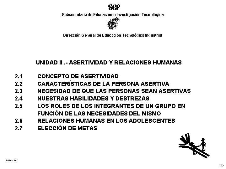 Subsecretaría de Educación e Investigación Tecnológica Dirección General de Educación Tecnológica Industrial UNIDAD II.
