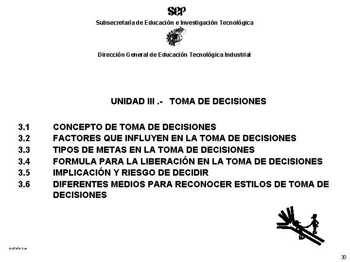 Subsecretaría de Educación e Investigación Tecnológica Dirección General de Educación Tecnológica Industrial UNIDAD III.