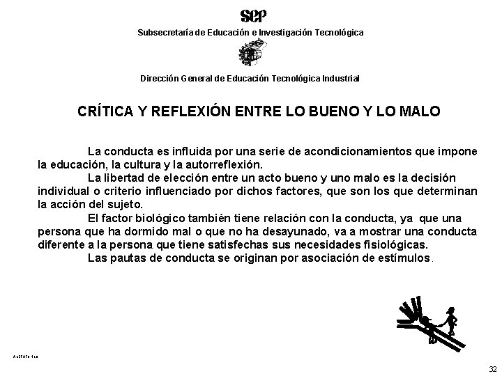 Subsecretaría de Educación e Investigación Tecnológica Dirección General de Educación Tecnológica Industrial CRÍTICA Y