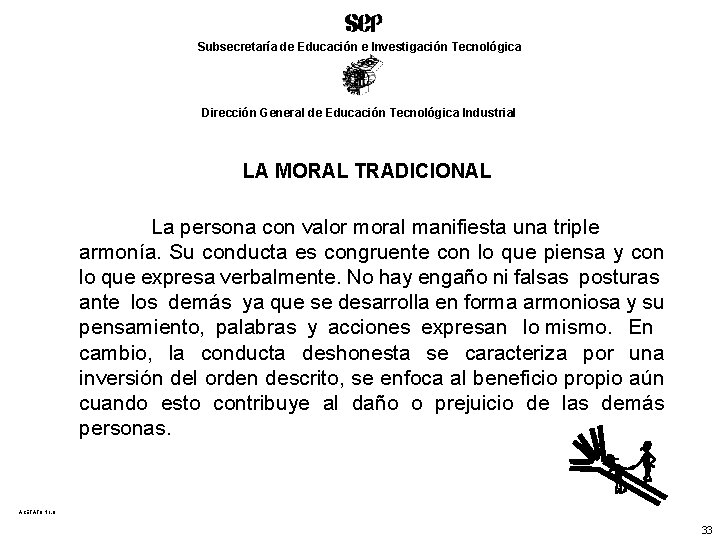 Subsecretaría de Educación e Investigación Tecnológica Dirección General de Educación Tecnológica Industrial LA MORAL