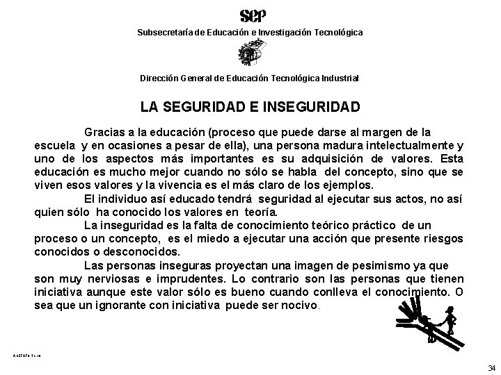 Subsecretaría de Educación e Investigación Tecnológica Dirección General de Educación Tecnológica Industrial LA SEGURIDAD