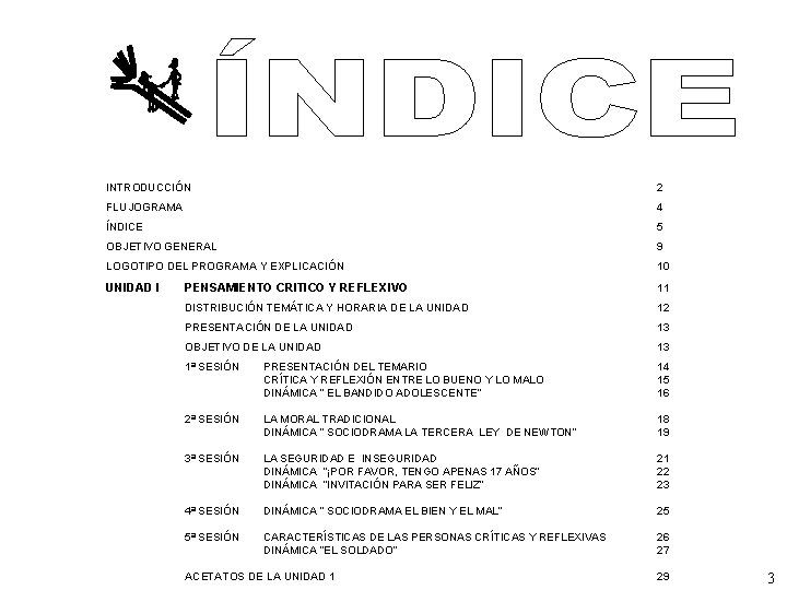 INTRODUCCIÓN 2 FLUJOGRAMA 4 ÍNDICE 5 OBJETIVO GENERAL 9 LOGOTIPO DEL PROGRAMA Y EXPLICACIÓN