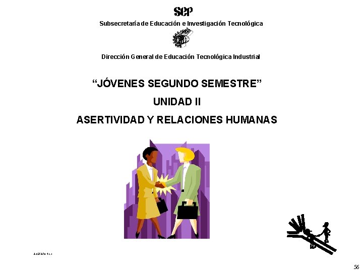 Subsecretaría de Educación e Investigación Tecnológica Dirección General de Educación Tecnológica Industrial “JÓVENES SEGUNDO