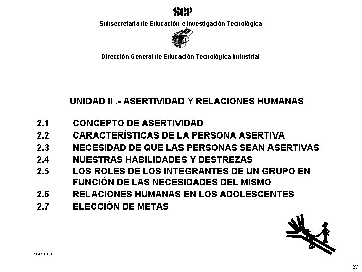 Subsecretaría de Educación e Investigación Tecnológica Dirección General de Educación Tecnológica Industrial UNIDAD II.