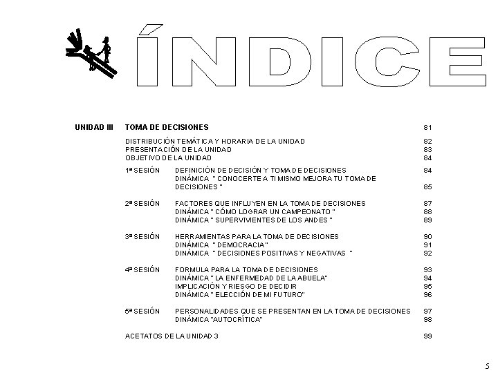 UNIDAD III TOMA DE DECISIONES 81 DISTRIBUCIÓN TEMÁTICA Y HORARIA DE LA UNIDAD PRESENTACIÓN