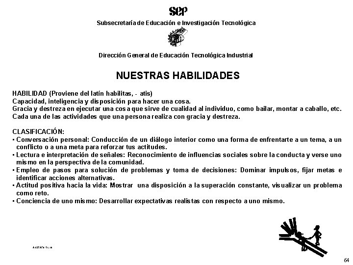 Subsecretaría de Educación e Investigación Tecnológica Dirección General de Educación Tecnológica Industrial NUESTRAS HABILIDADES