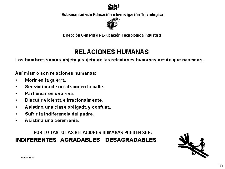 Subsecretaría de Educación e Investigación Tecnológica Dirección General de Educación Tecnológica Industrial RELACIONES HUMANAS