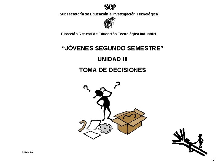 Subsecretaría de Educación e Investigación Tecnológica Dirección General de Educación Tecnológica Industrial “JÓVENES SEGUNDO