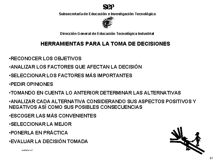 Subsecretaría de Educación e Investigación Tecnológica Dirección General de Educación Tecnológica Industrial HERRAMIENTAS PARA