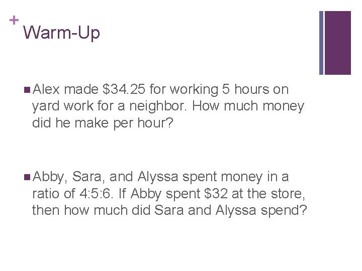 + Warm-Up n Alex made $34. 25 for working 5 hours on yard work