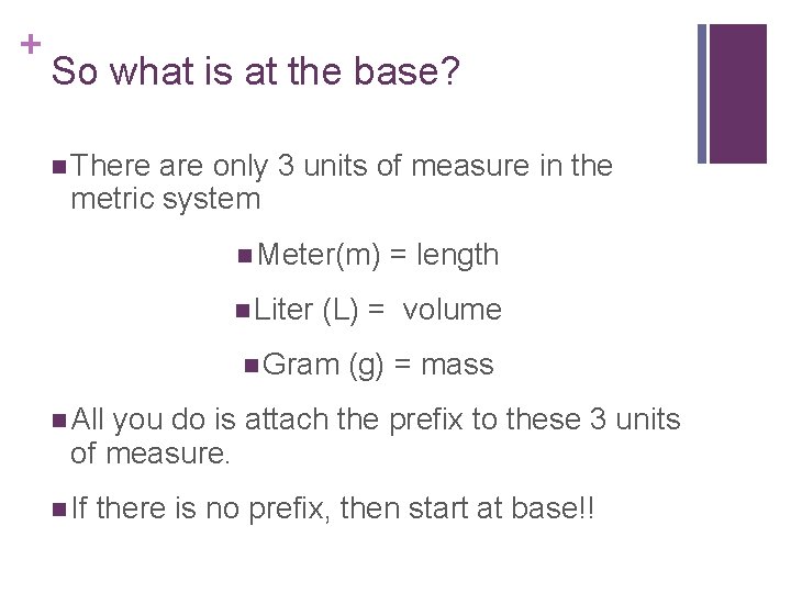 + So what is at the base? n There are only 3 units of