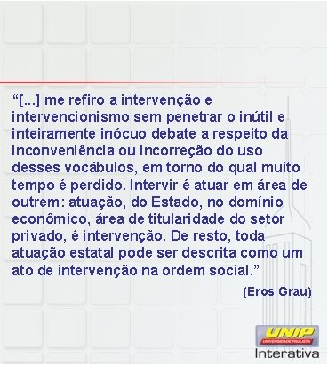 “[. . . ] me refiro a intervenção e intervencionismo sem penetrar o inútil