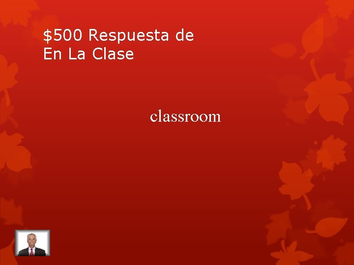 $500 Respuesta de En La Clase classroom 