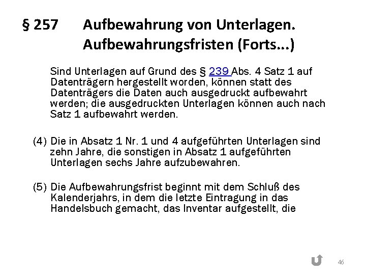 § 257 Aufbewahrung von Unterlagen. Aufbewahrungsfristen (Forts. . . ) Sind Unterlagen auf Grund