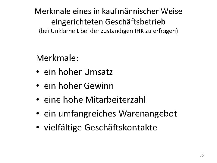 Merkmale eines in kaufmännischer Weise eingerichteten Geschäftsbetrieb (bei Unklarheit bei der zuständigen IHK zu