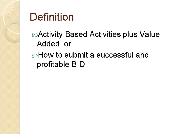 Definition Activity Based Activities plus Value Added or How to submit a successful and