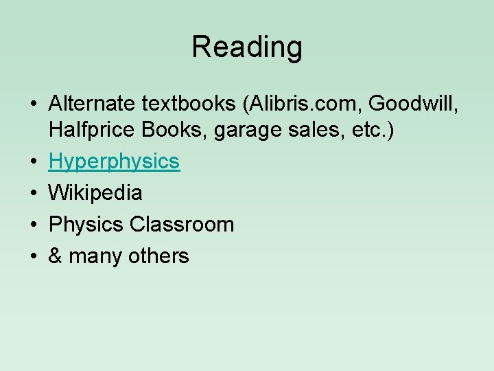 Reading • Alternate textbooks (Alibris. com, Goodwill, Halfprice Books, garage sales, etc. ) •