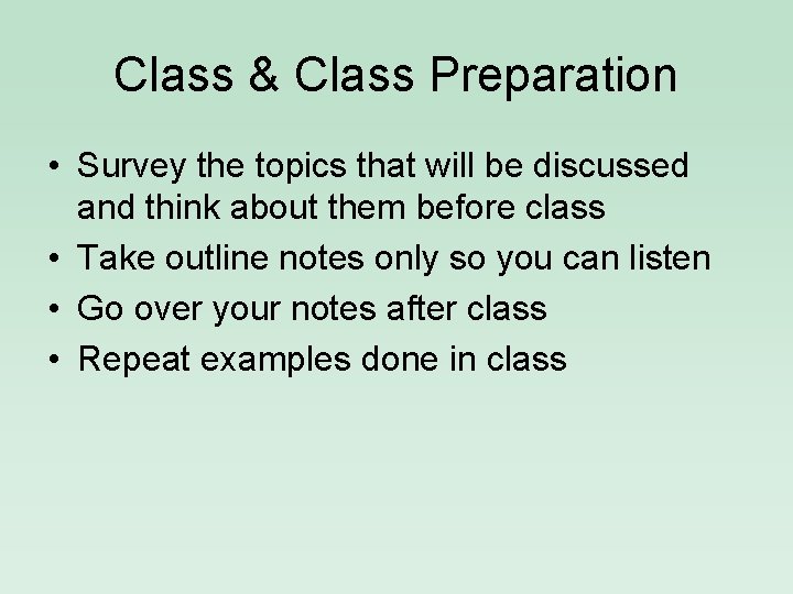 Class & Class Preparation • Survey the topics that will be discussed and think