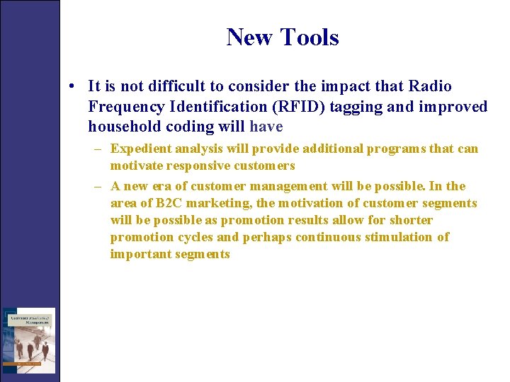 New Tools • It is not difficult to consider the impact that Radio Frequency
