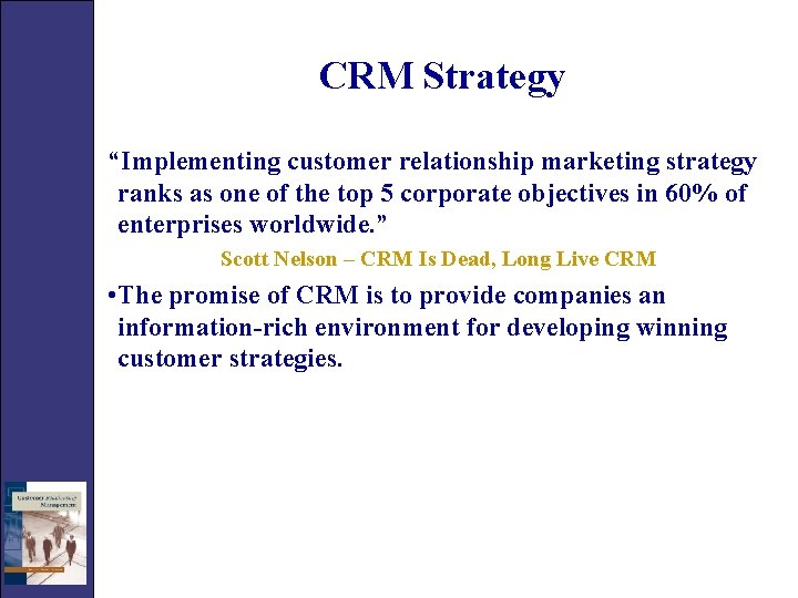 CRM Strategy “Implementing customer relationship marketing strategy ranks as one of the top 5