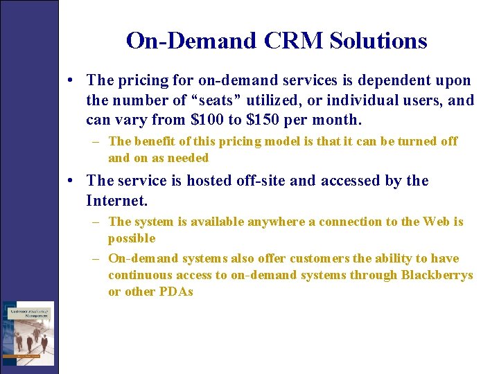 On-Demand CRM Solutions • The pricing for on-demand services is dependent upon the number