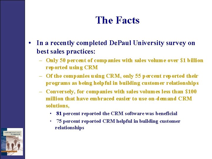 The Facts • In a recently completed De. Paul University survey on best sales