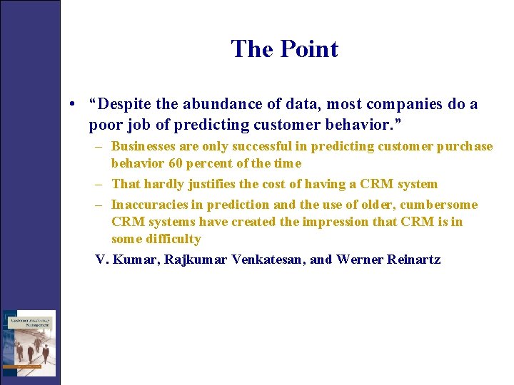 The Point • “Despite the abundance of data, most companies do a poor job