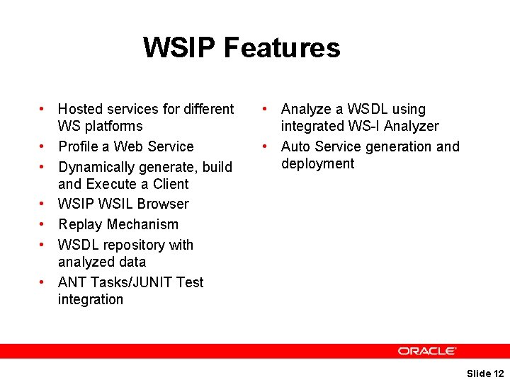 WSIP Features • Hosted services for different WS platforms • Profile a Web Service