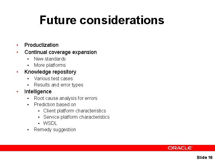 Future considerations • • Productization Continual coverage expansion • • • Knowledge repository •