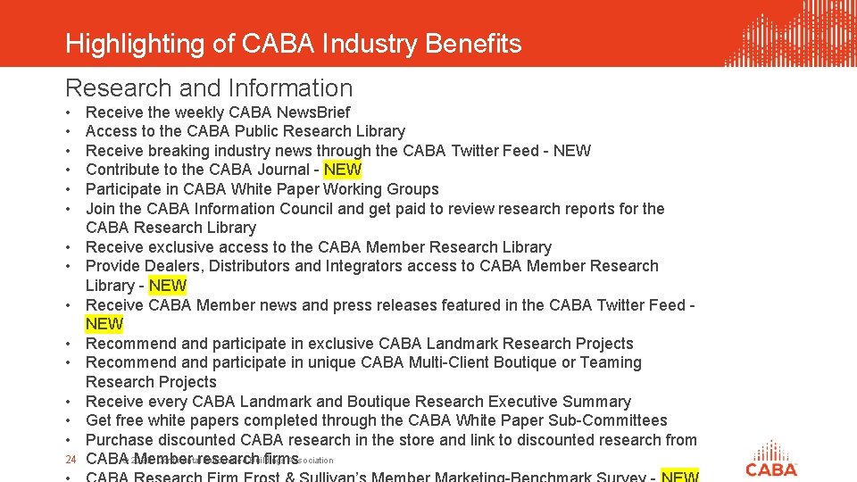 Highlighting of CABA Industry Benefits Research and Information • • • • 24 Receive