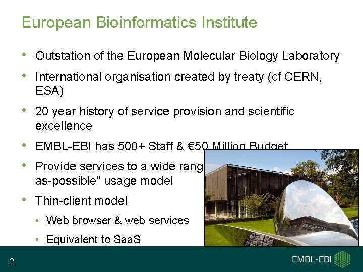 European Bioinformatics Institute • Outstation of the European Molecular Biology Laboratory • International organisation