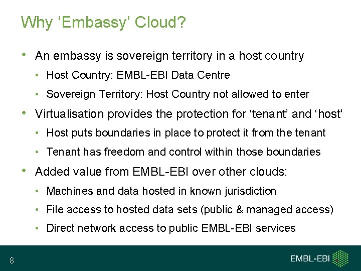 Why ‘Embassy’ Cloud? • An embassy is sovereign territory in a host country •