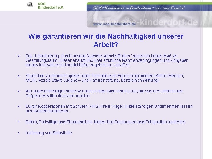 Wie garantieren wir die Nachhaltigkeit unserer Arbeit? • Die Unterstützung durch unsere Spender verschafft