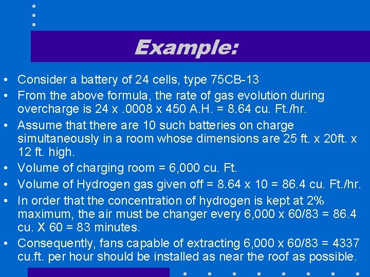 Example: • Consider a battery of 24 cells, type 75 CB-13 • From the
