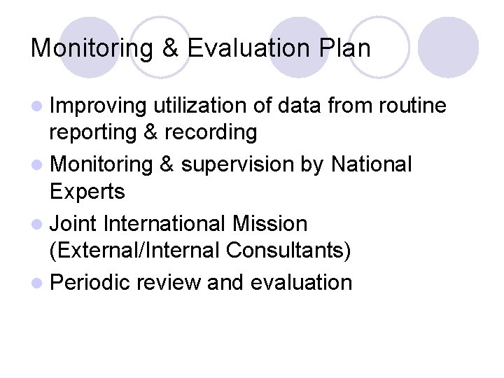 Monitoring & Evaluation Plan l Improving utilization of data from routine reporting & recording