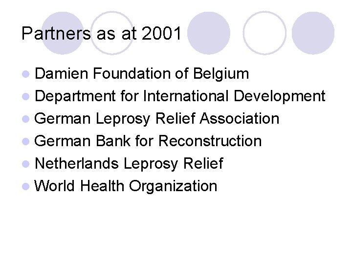 Partners as at 2001 l Damien Foundation of Belgium l Department for International Development