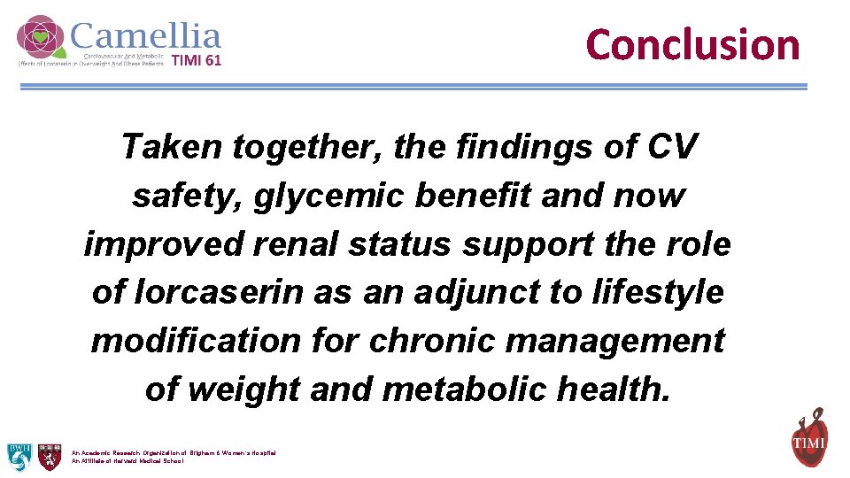 Conclusion Taken together, the findings of CV safety, glycemic benefit and now improved renal