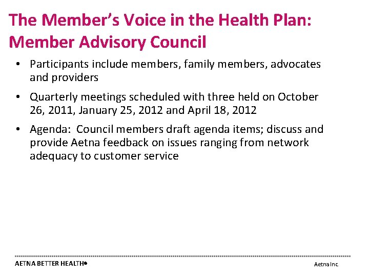 The Member’s Voice in the Health Plan: Member Advisory Council • Participants include members,