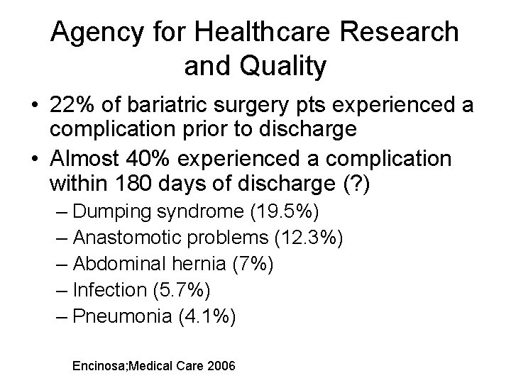Agency for Healthcare Research and Quality • 22% of bariatric surgery pts experienced a