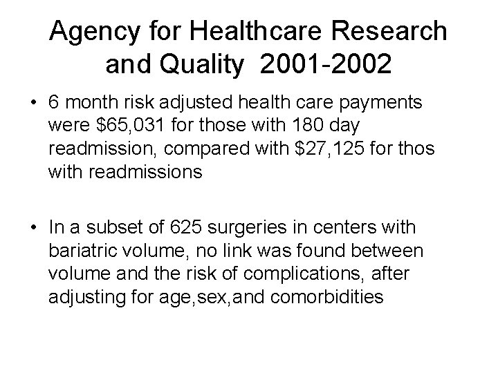 Agency for Healthcare Research and Quality 2001 -2002 • 6 month risk adjusted health