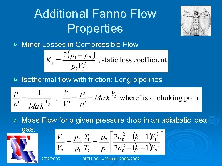 Additional Fanno Flow Properties Ø Minor Losses in Compressible Flow Ø Isothermal flow with