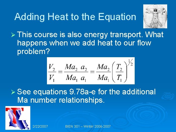 Adding Heat to the Equation Ø This course is also energy transport. What happens