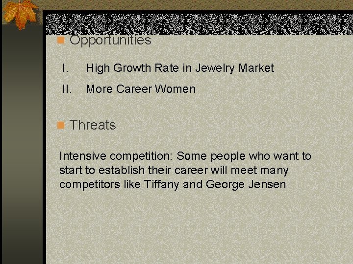 n Opportunities I. High Growth Rate in Jewelry Market II. More Career Women n