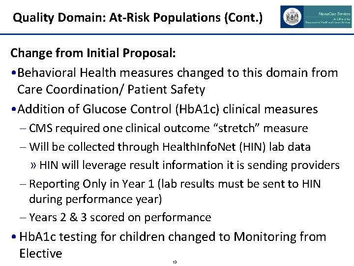 Quality Domain: At-Risk Populations (Cont. ) Change from Initial Proposal: • Behavioral Health measures