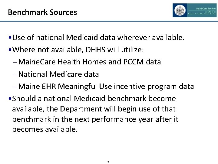 Benchmark Sources • Use of national Medicaid data wherever available. • Where not available,