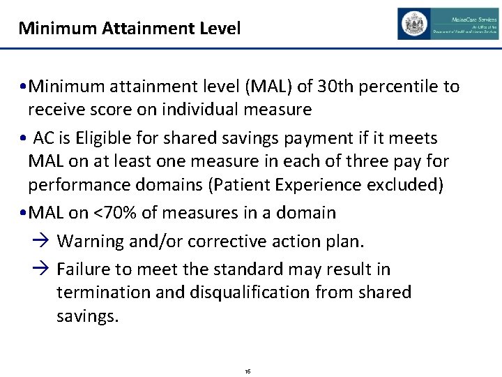 Minimum Attainment Level • Minimum attainment level (MAL) of 30 th percentile to receive
