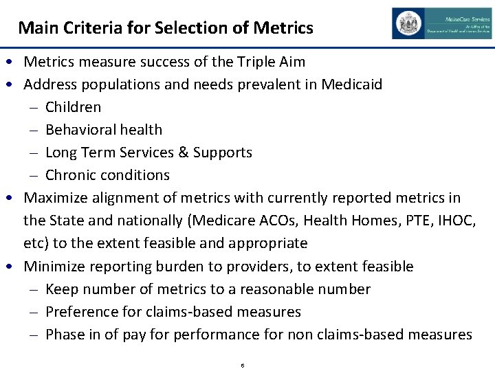 Main Criteria for Selection of Metrics • Metrics measure success of the Triple Aim